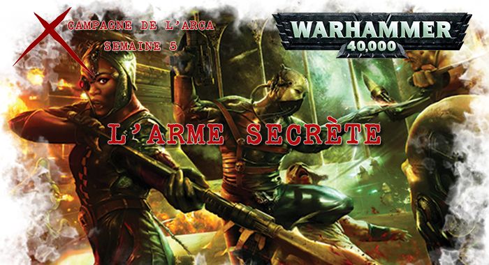 La Guerre de l&rsquo;Arca – Semaine 5